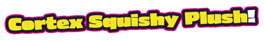 Cortex Squishy Plush!